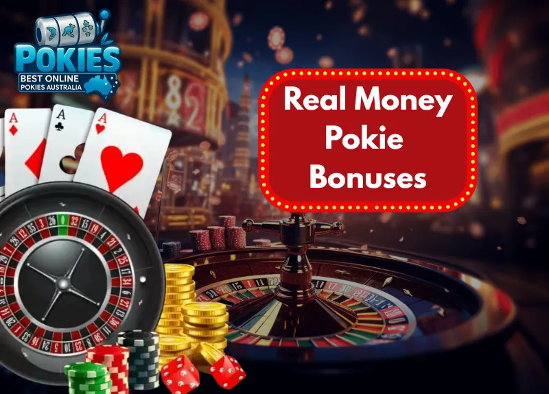 Real Money Pokie Bonuses